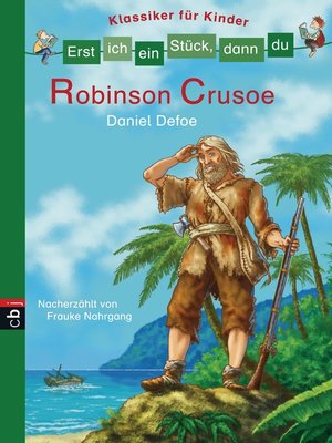 cover image of Erst ich ein Stück, dann du--Klassiker für Kinder--Robinson Crusoe